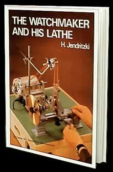 The Watchmaker and his Lathe Book by Hans Jendritzki 
